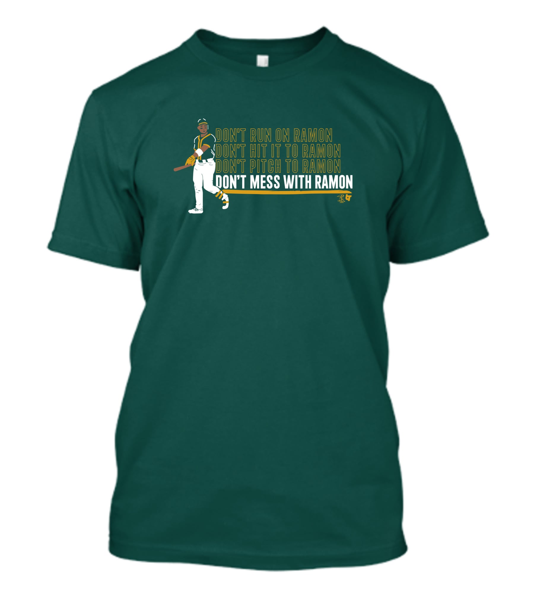 Don't Run On Ramon Don't Hit It To Ramon Don't Pitch To Ramon Don't Mess With Ramon T-Shirt