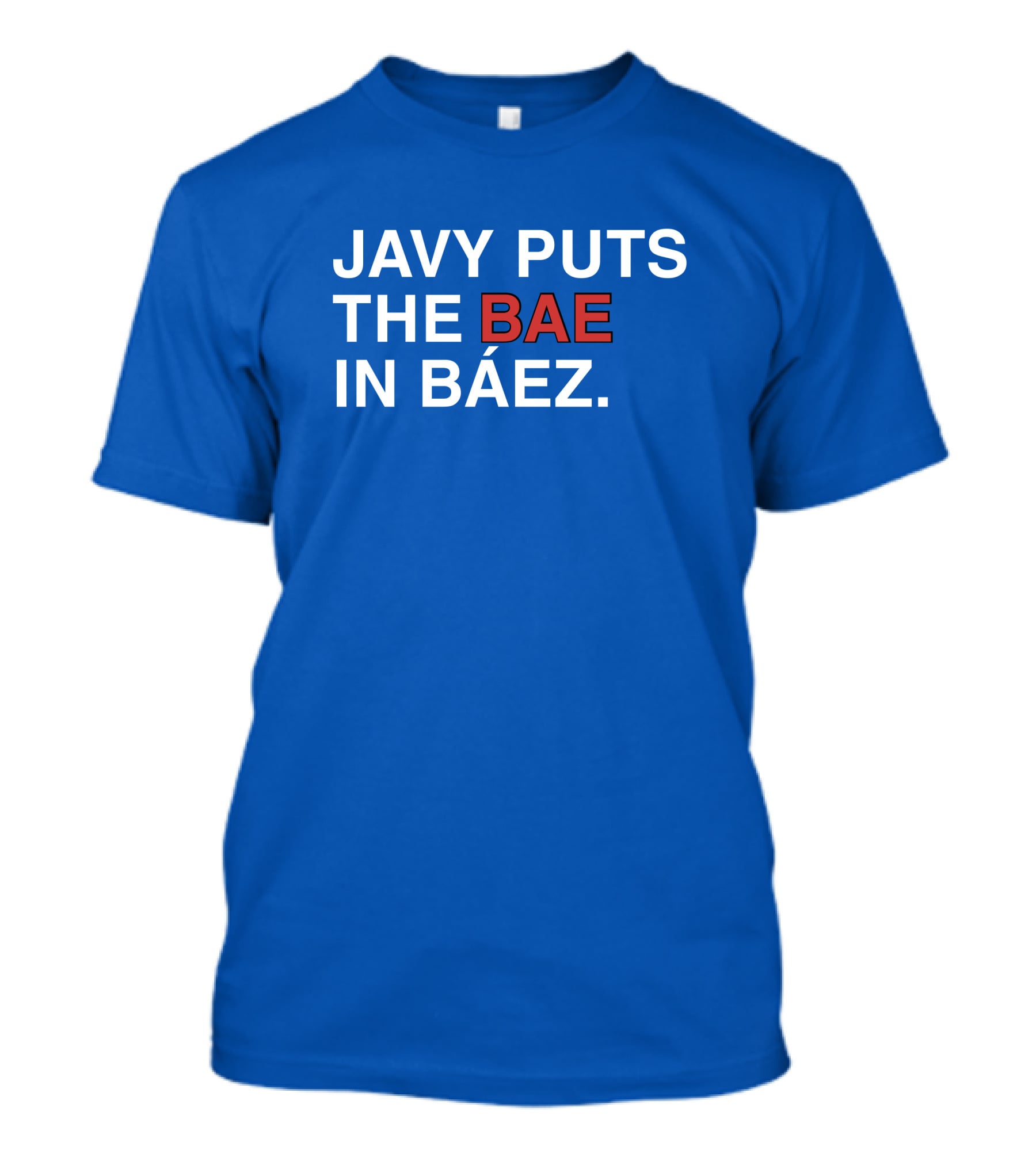 Javy Puts The BAE In Báez Blue T-Shirt