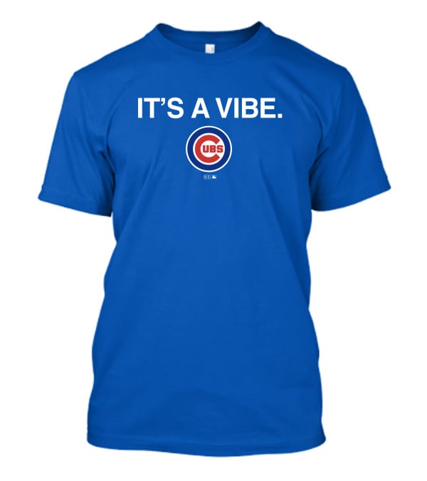 It's A Vibe Cubs Obviousshirts Merch T-Shirt