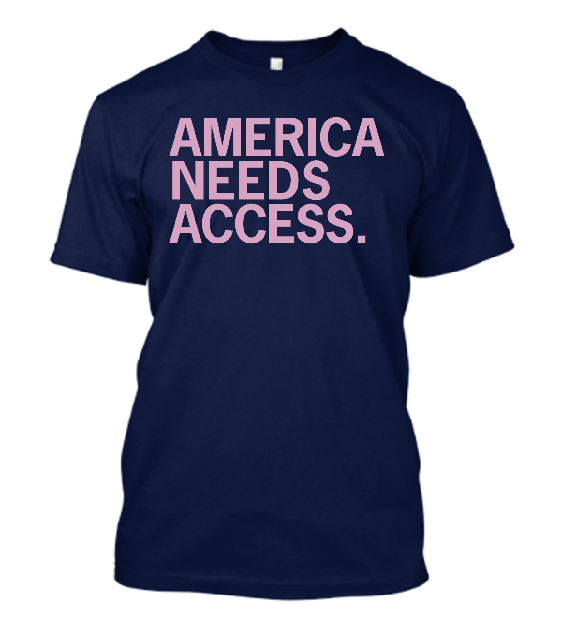 America Needs Access T-Shirt