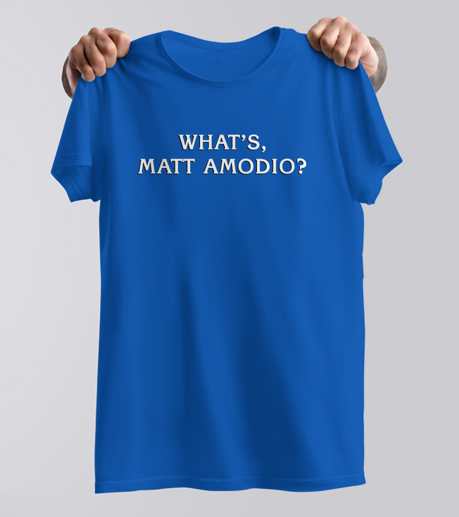 What's Matt Amodio? T-Shirt