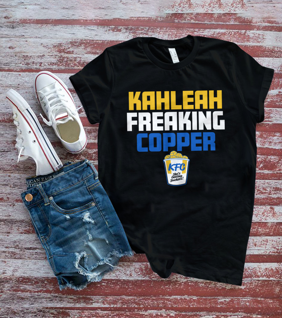 Kahleah Freaking Copper She's Getting Buckets KFC T-Shirt