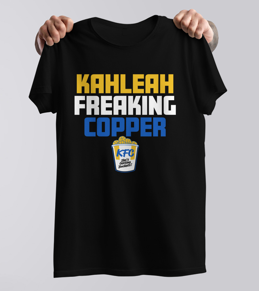 Kahleah Freaking Copper She's Getting Buckets KFC T-Shirt