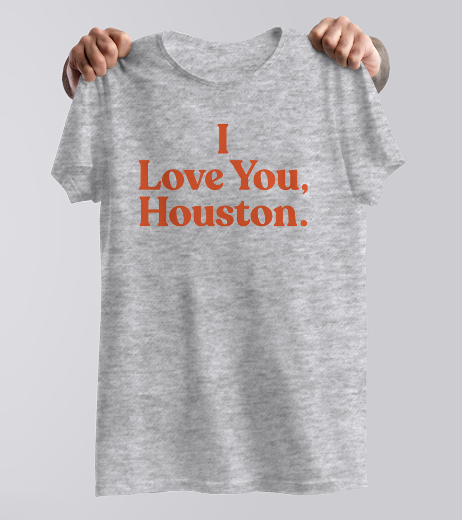 Apollohou Store Merch I Love You Houston T-Shirt
