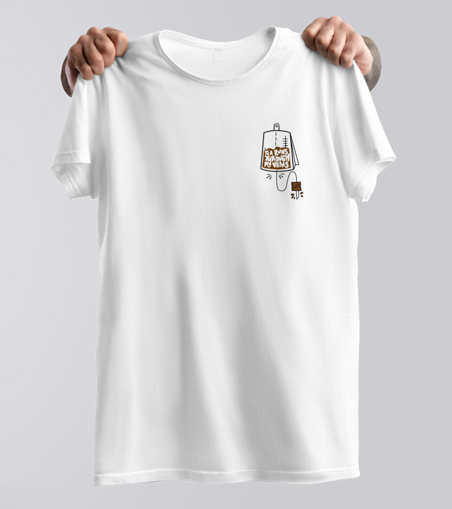Tea Runs Through My Veins IV Drip T-Shirt