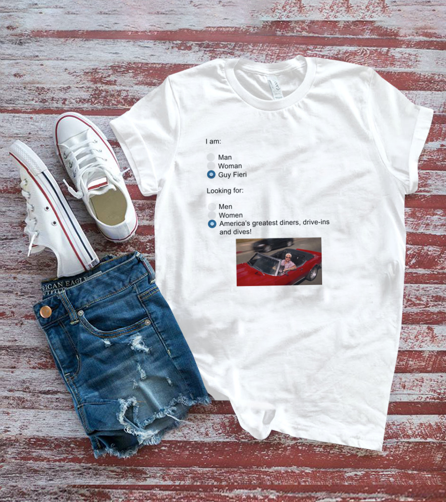 I Am Guy Fieri Looking For America's Greatest Diners Drive-Ins And Dives T-Shirt