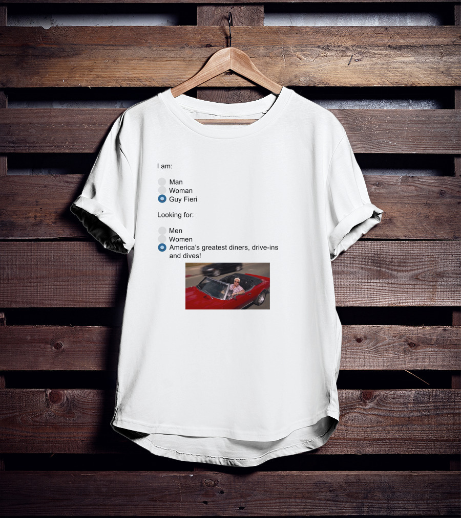 I Am Guy Fieri Looking For America's Greatest Diners Drive-Ins And Dives T-Shirt