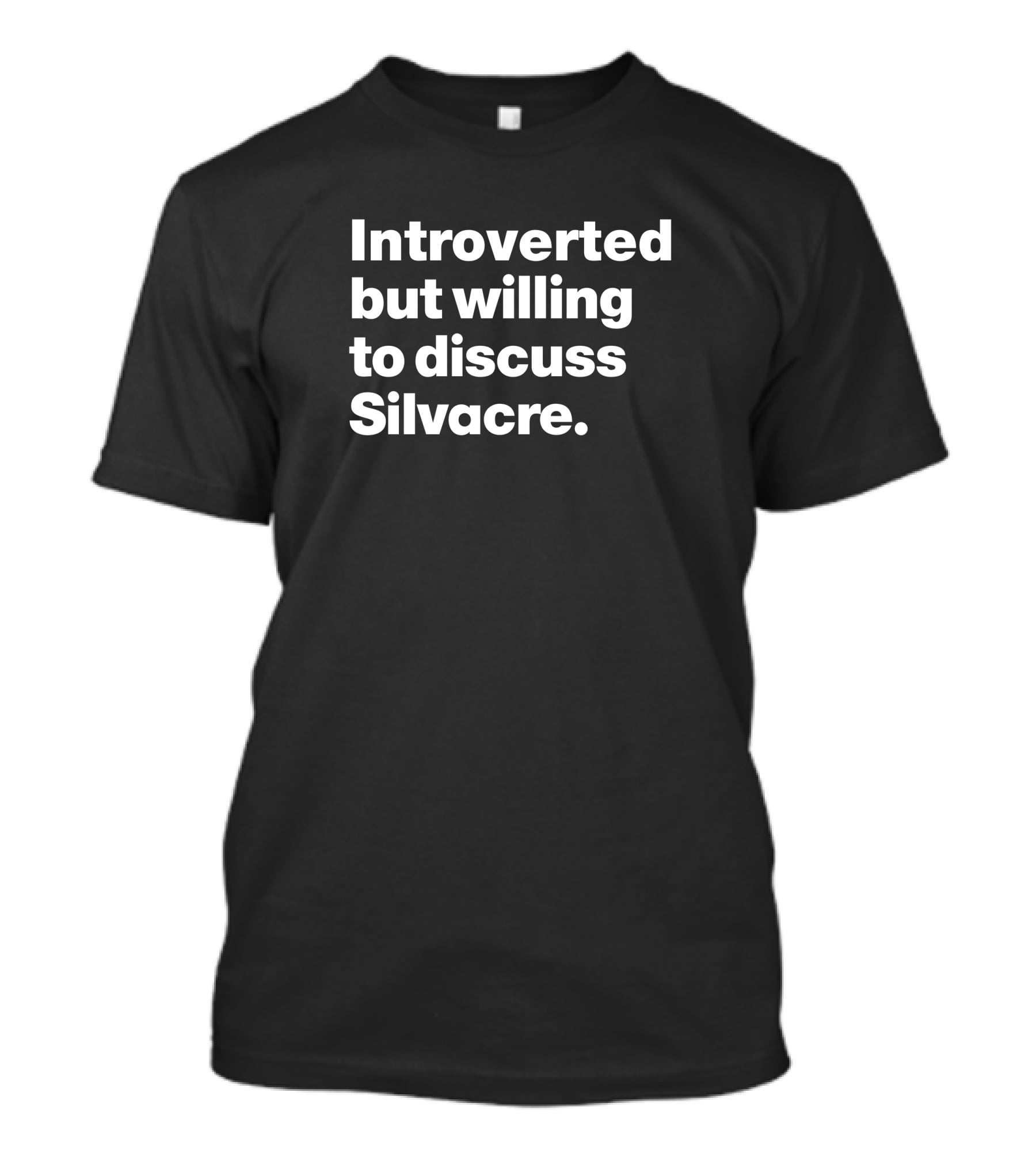Introverted But Eager To Engage In Silvacre Conversations T-Shirt