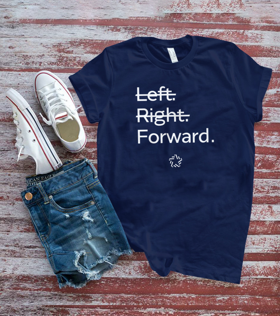 Forward Party Merch Left Right Forward T-Shirt