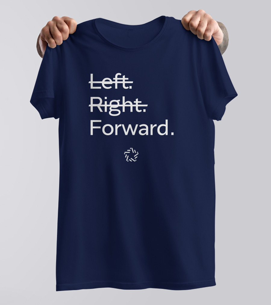Forward Party Merch Left Right Forward T-Shirt