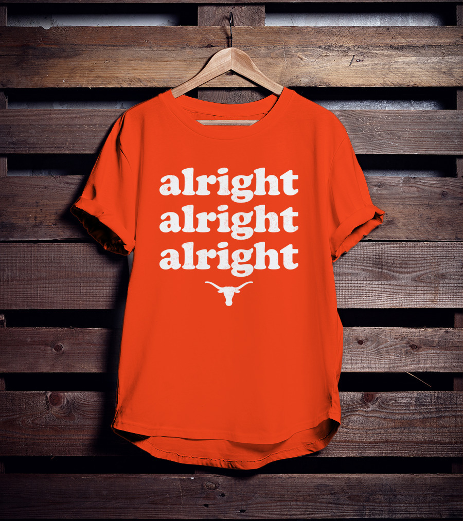 Alright Alright Alright Texas Longhorns Longhorn T-Shirt