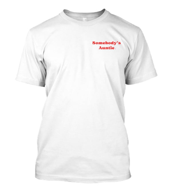 Somebody's Auntie Insecure HBO T-Shirt