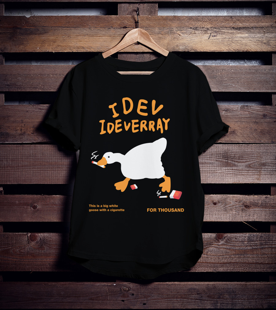 Idev Ideverray Big White Goose With A Cigarette For Thousand T-Shirt
