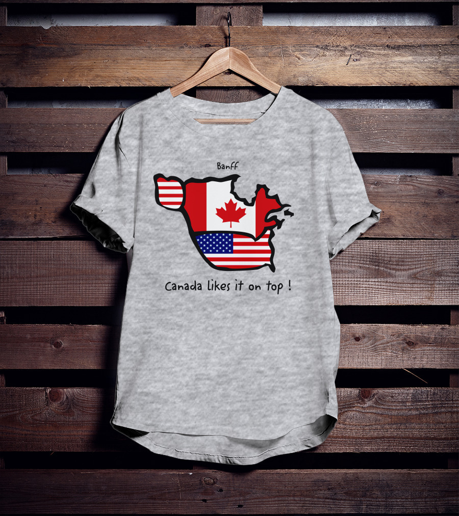 Banff Canada Likes It On Top North America Map With Flags T-Shirt