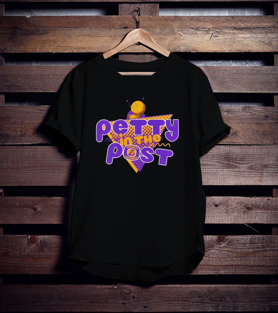 Petty In The Post World Champs LA Basketball T-Shirt
