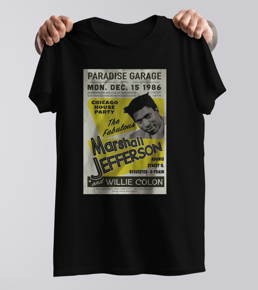 Paradise Garage NYC Chicago House Party Marshall Jefferson Willie Colon December 15 1986 Concert Adonis Stacey Q Sylvester D-Train T-Shirt