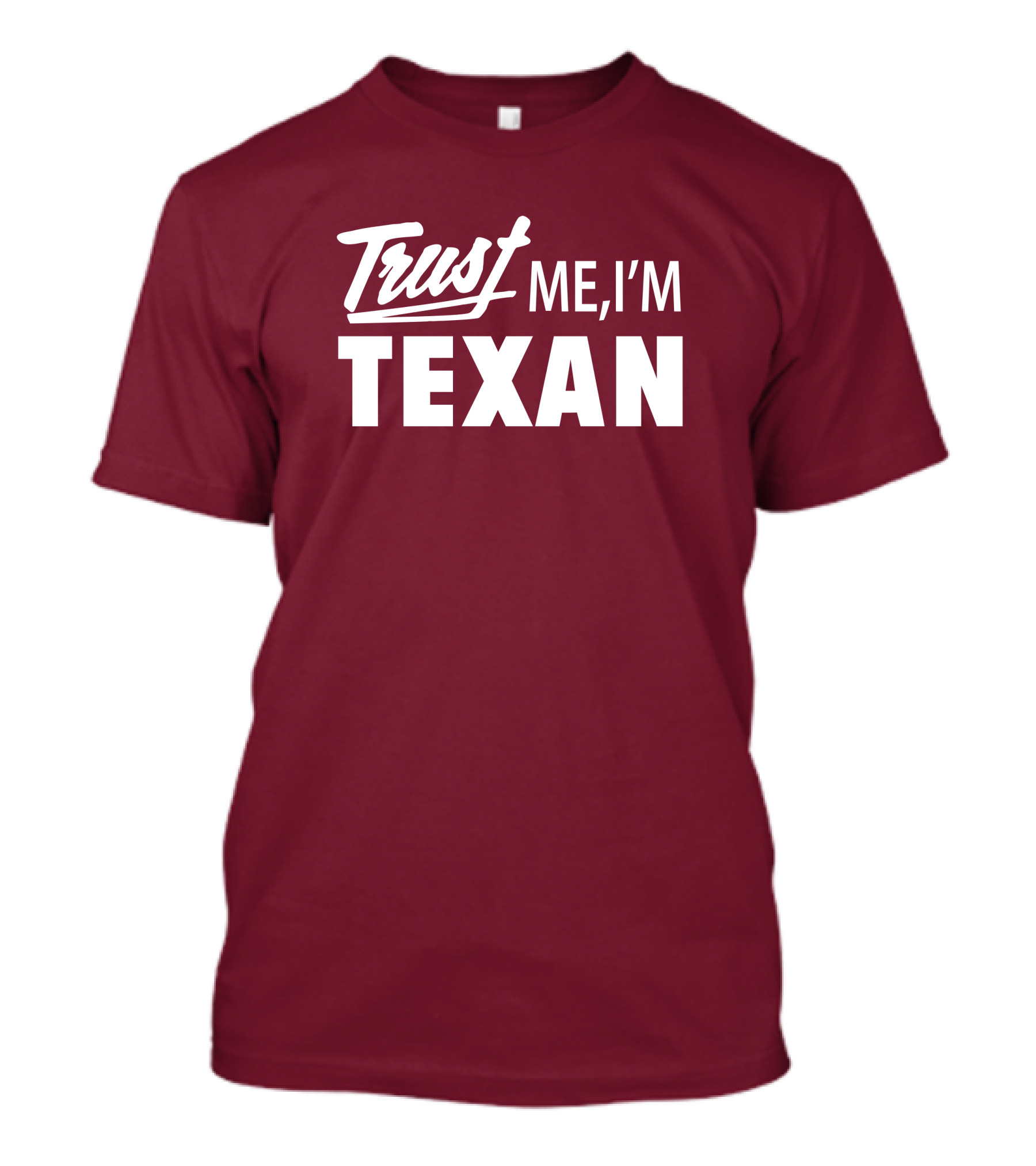 Trust Me I'm Texan Texas Humor Merch T-Shirt