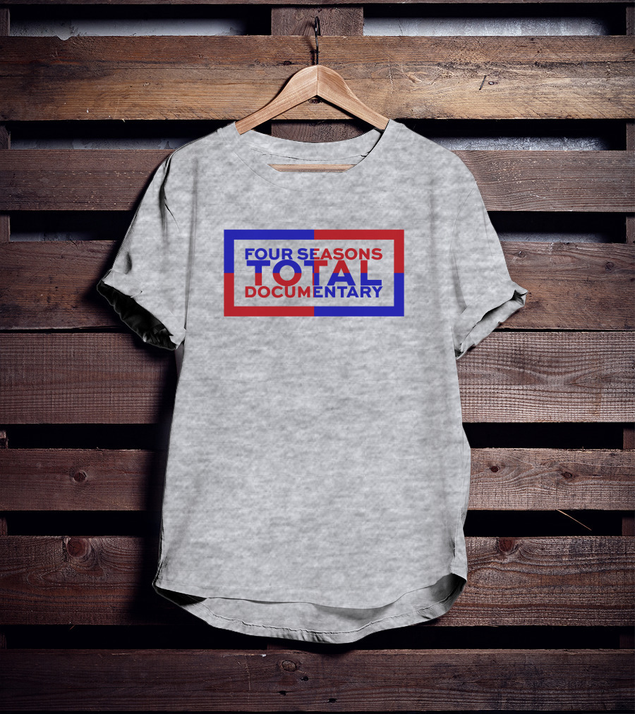 Four Seasons Total Documentary T-Shirt
