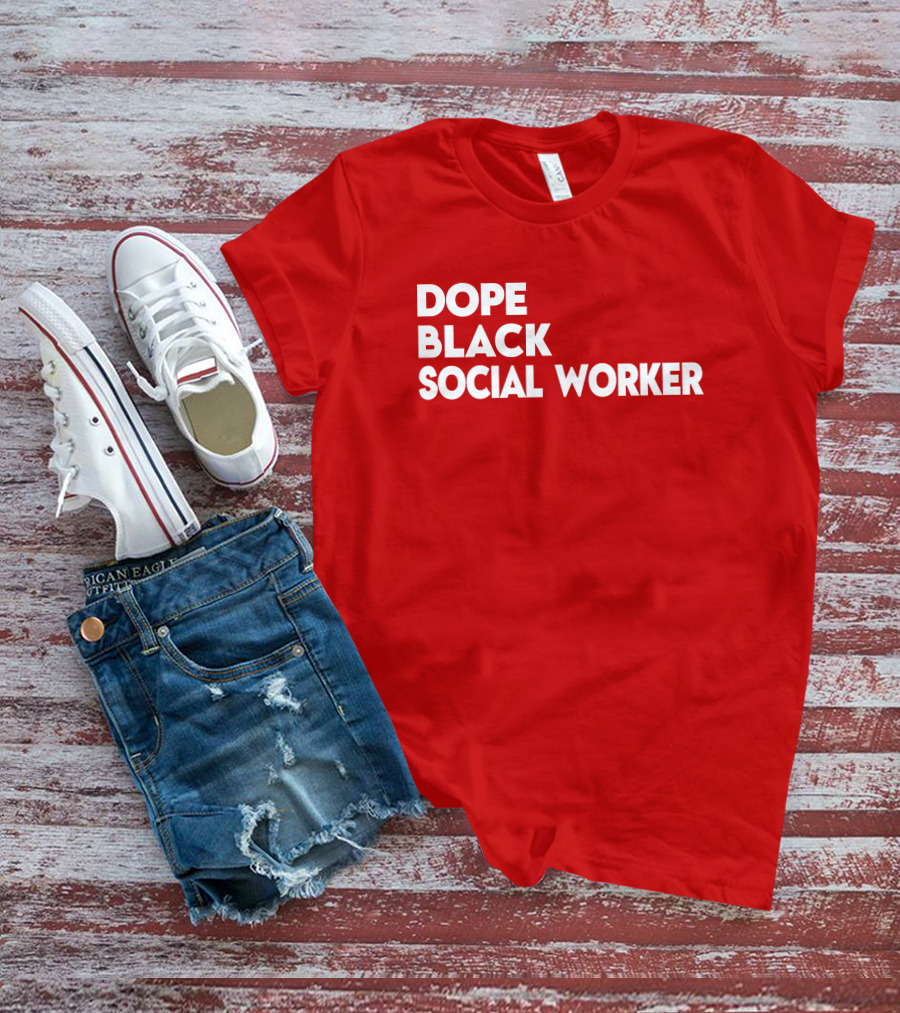 Dope Black Social Worker Bashea Williams T-Shirt