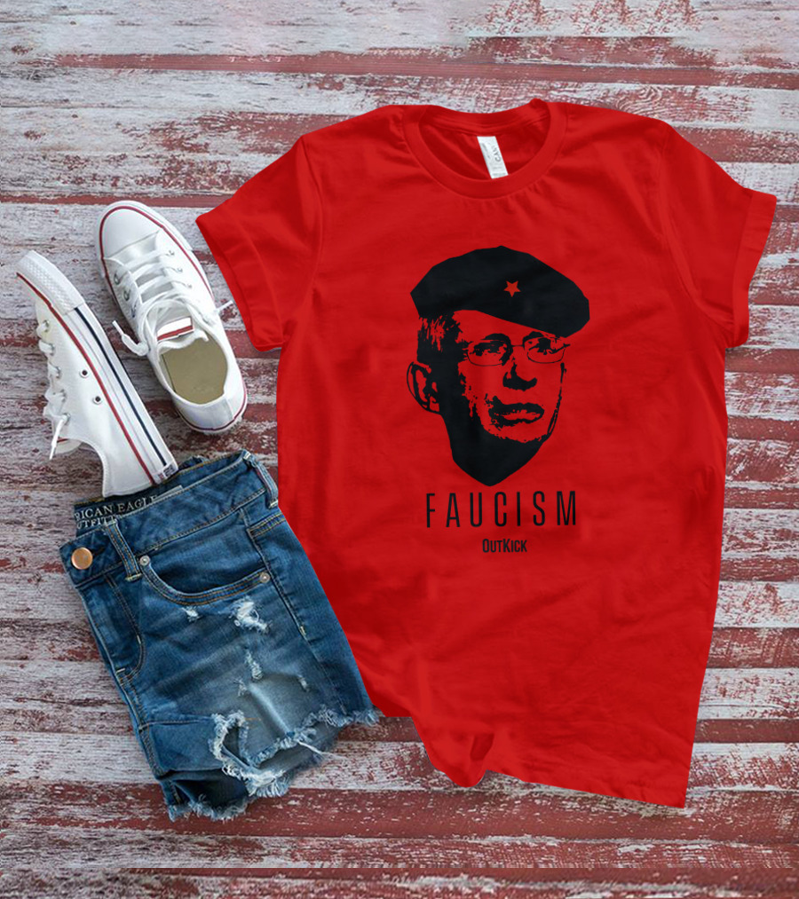 OutKick Merch Faucism Clay Travis Che Hat T-Shirt