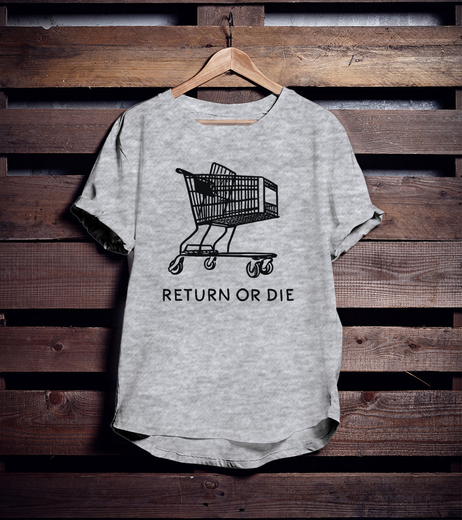 Daily Wire Return Or Die Shopping Cart Matt Walsh T-Shirt