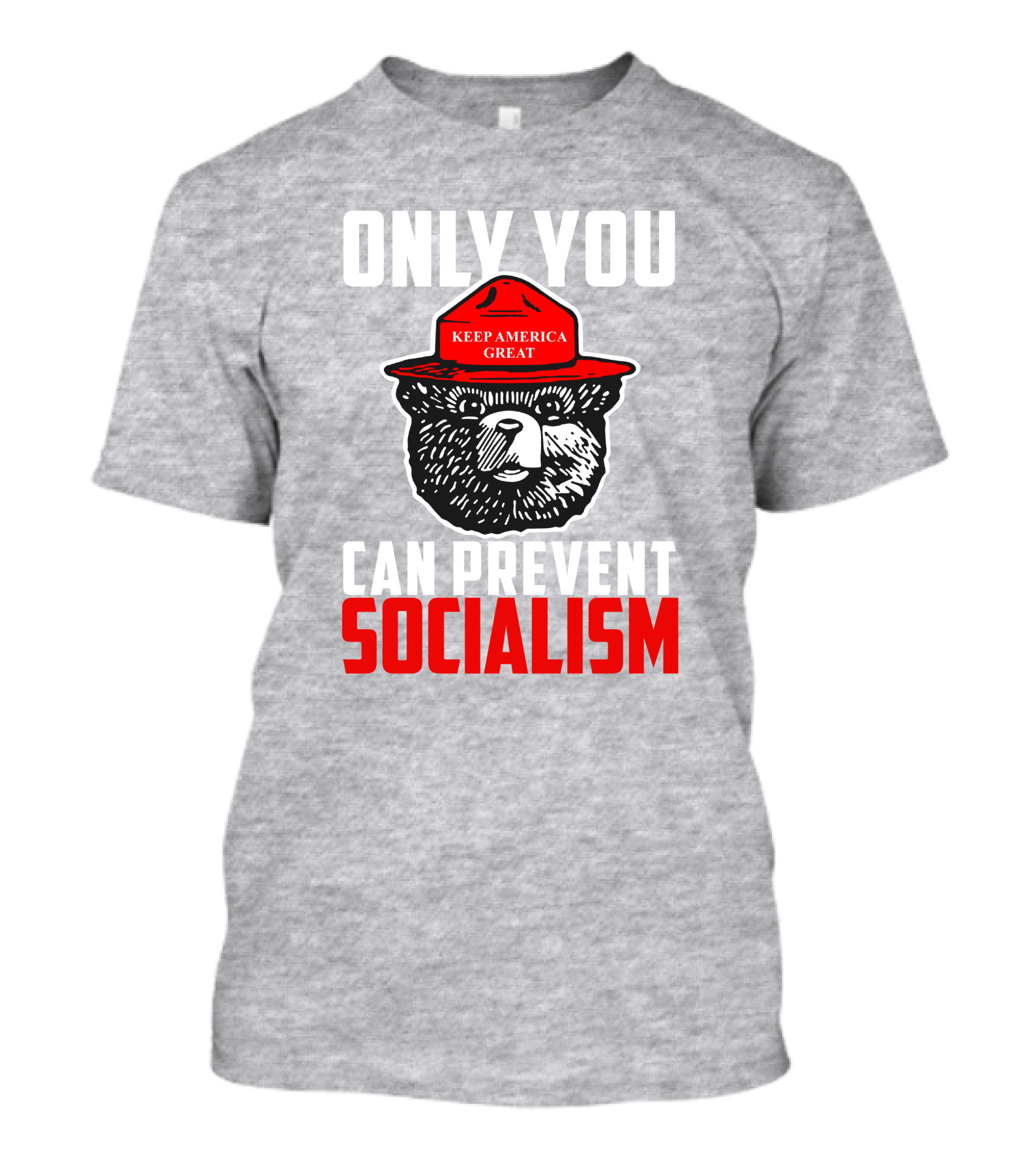 Only You Can Prevent Socialism Keep America Great Bear T-Shirt
