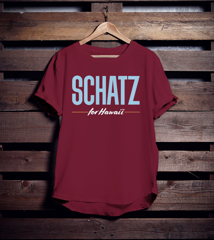 SCHATZ For Hawaii T-Shirt