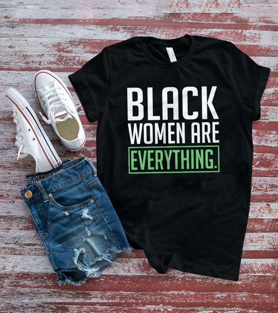 Black Women Are Everything Uché Blackstock T-Shirt