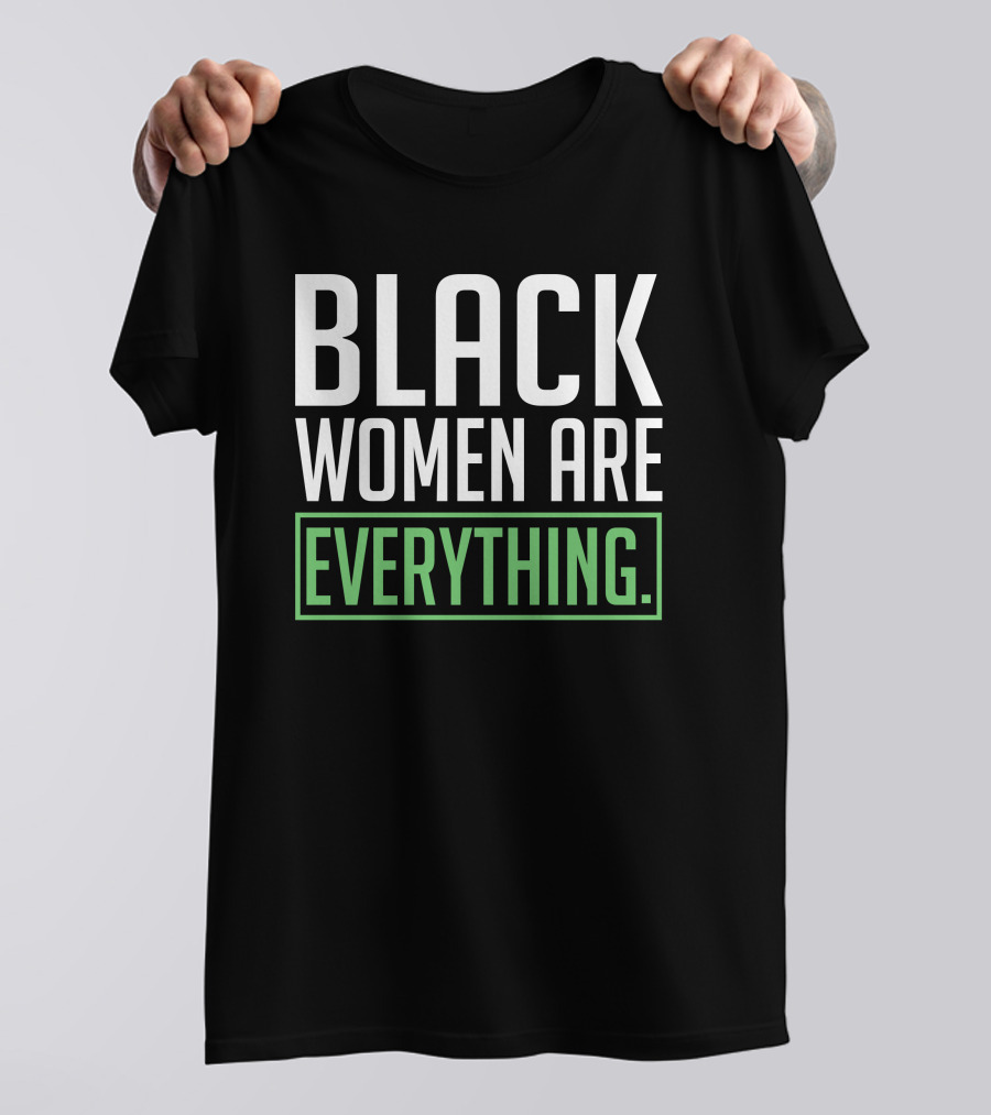 Black Women Are Everything Uché Blackstock T-Shirt