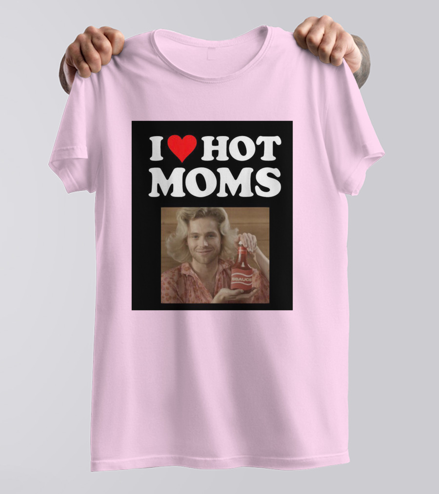 I Love Hot Moms Sauce Bottle Person Image Pink Background T-Shirt