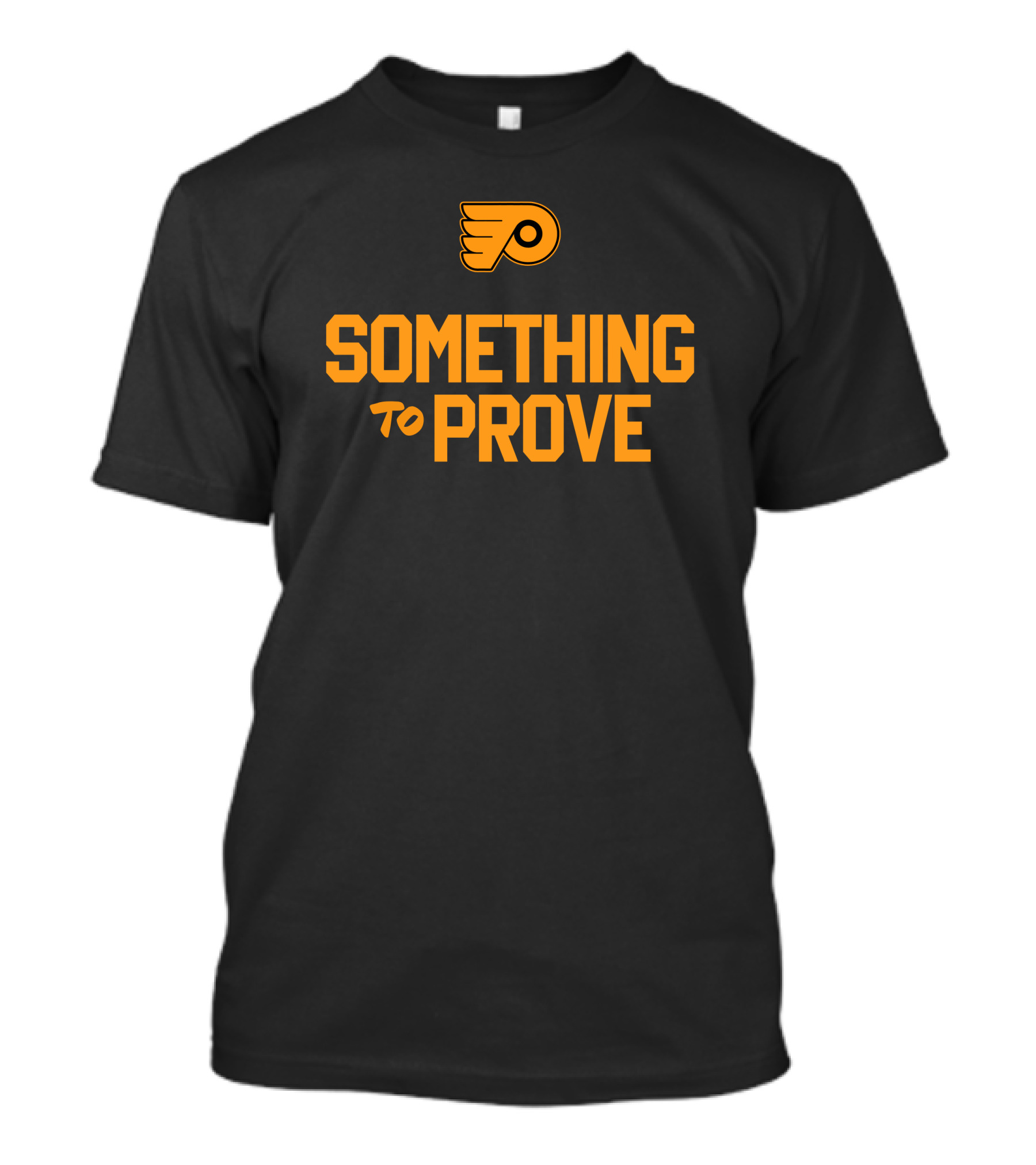 Something To Prove Philadelphia Flyers T-Shirt