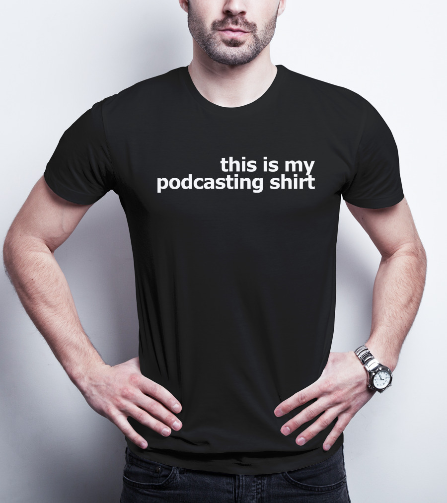 This Is My Podcasting Shirt Clothing T-Shirt