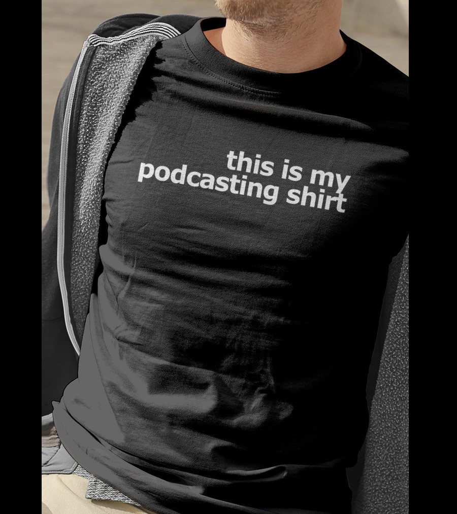 This Is My Podcasting Shirt Clothing T-Shirt