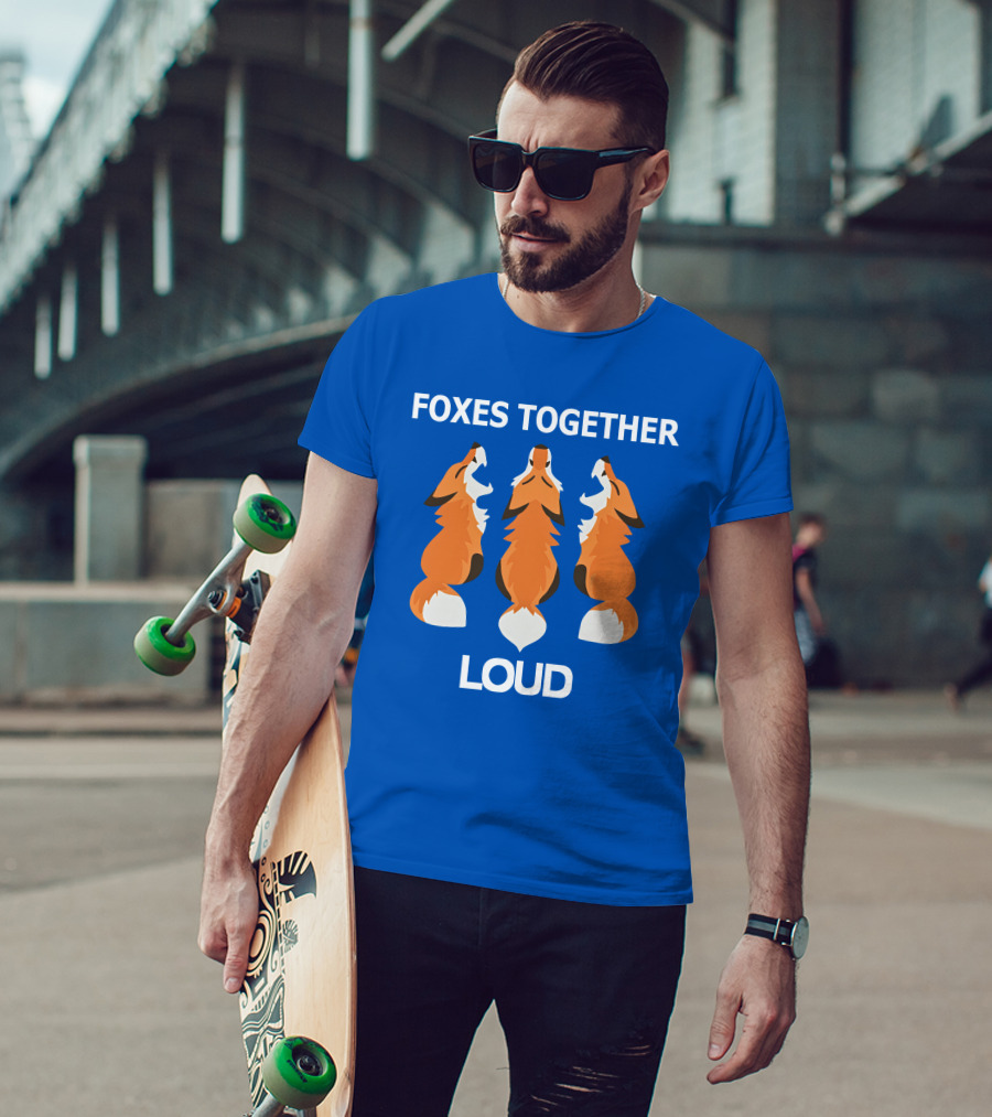 FOXES TOGETHER LOUD COYOTIC TROUBLE T-Shirt