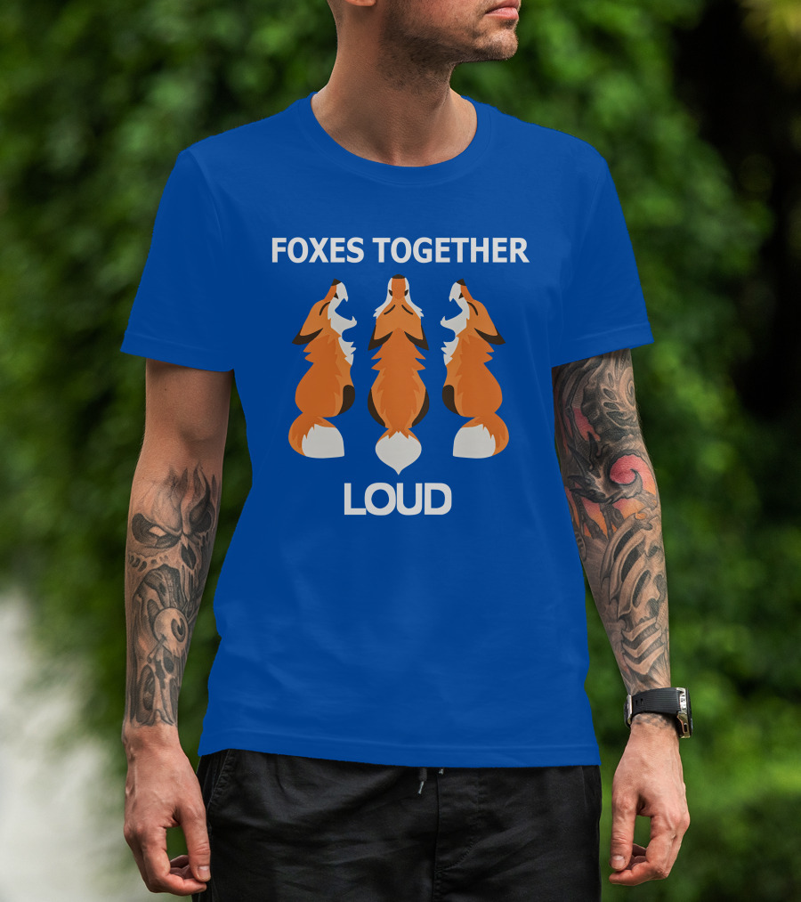 FOXES TOGETHER LOUD COYOTIC TROUBLE T-Shirt