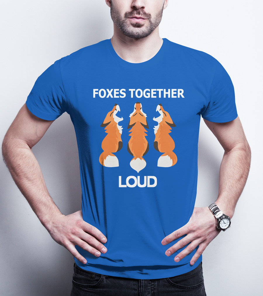 FOXES TOGETHER LOUD COYOTIC TROUBLE T-Shirt