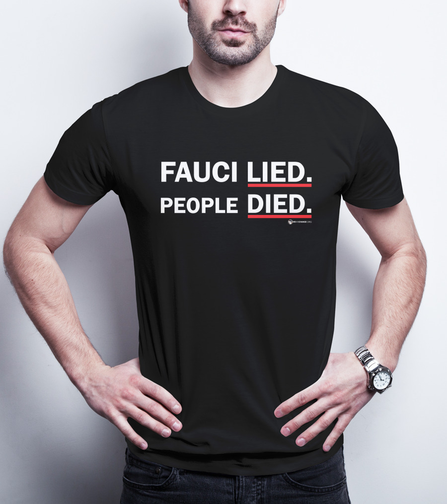 WeAreChange Fauci Lied People Died T-Shirt