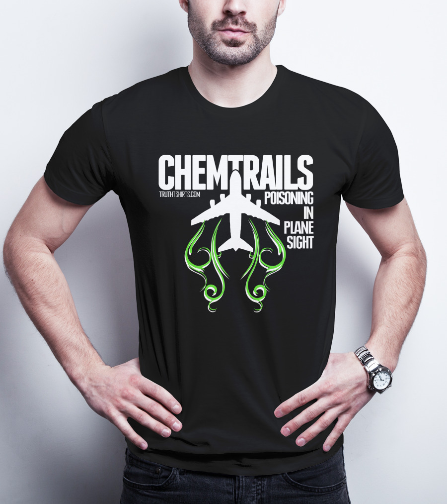 Chemtrails Poisoning In Plane Sight TruthTshirts.com T-Shirt