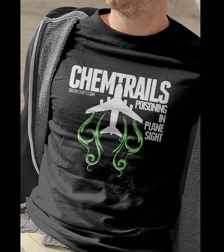 Chemtrails Poisoning In Plane Sight TruthTshirts.com T-Shirt
