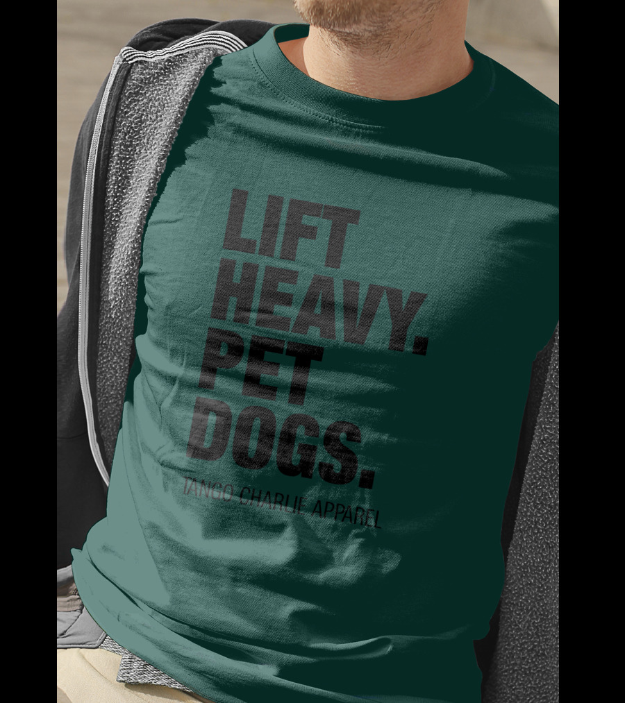 Lift Heavy Pet Dogs Tango Charlie T-Shirt