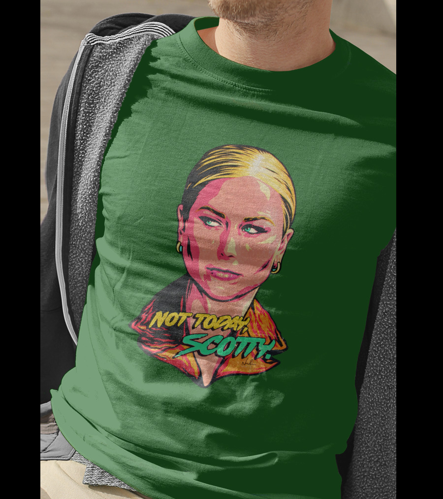 Not Today Scotty Grace Tame Nordacious T-Shirt