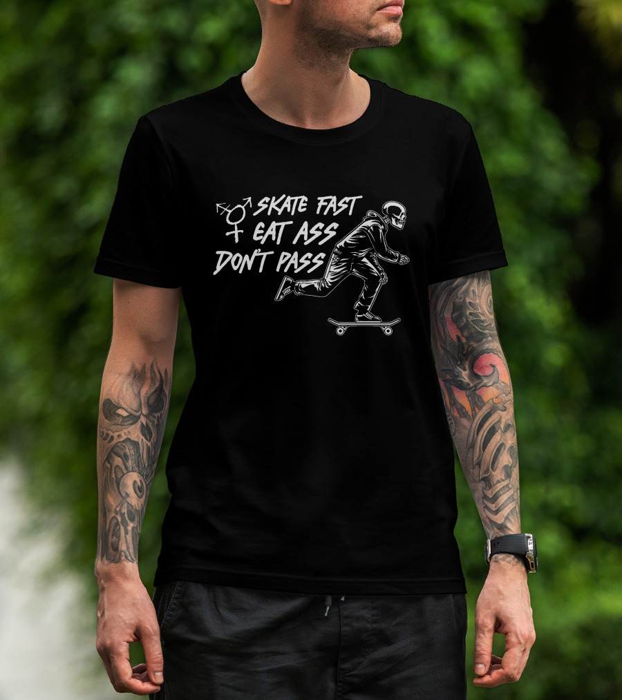Toxic Femme Skate Fast Eat Ass Don't Pass Skeleton On Skateboard T-Shirt