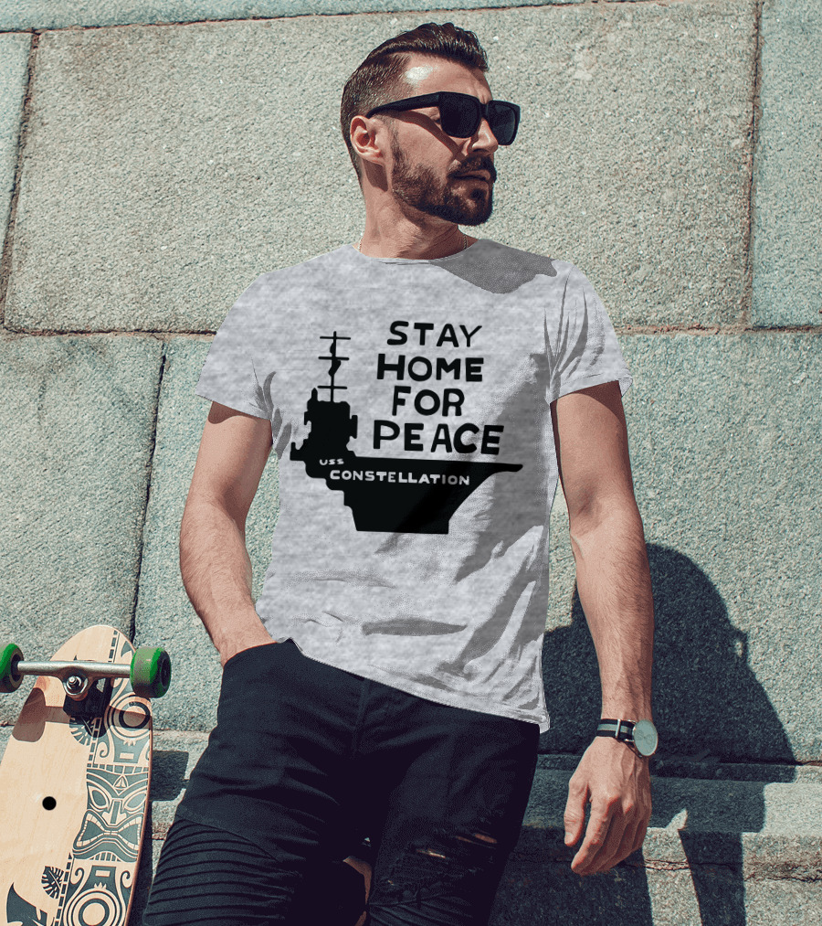 Stay Home For Peace USS Constellation T-Shirt