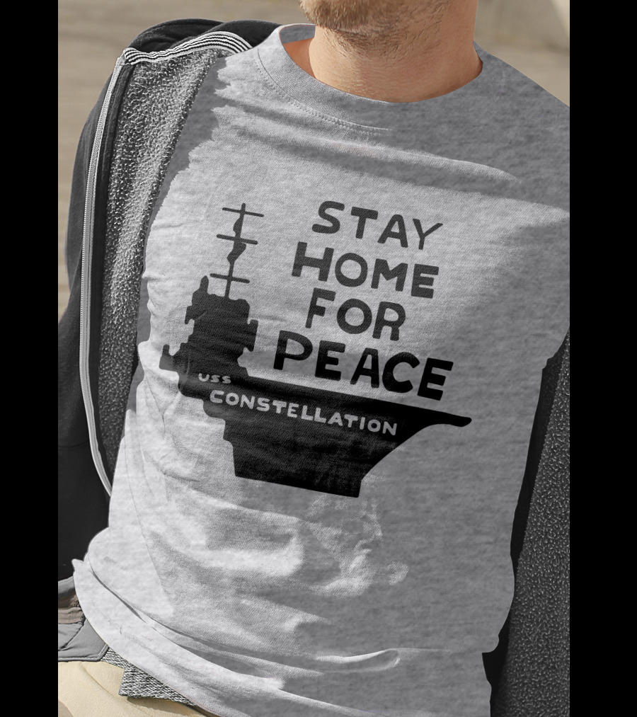 Stay Home For Peace USS Constellation T-Shirt