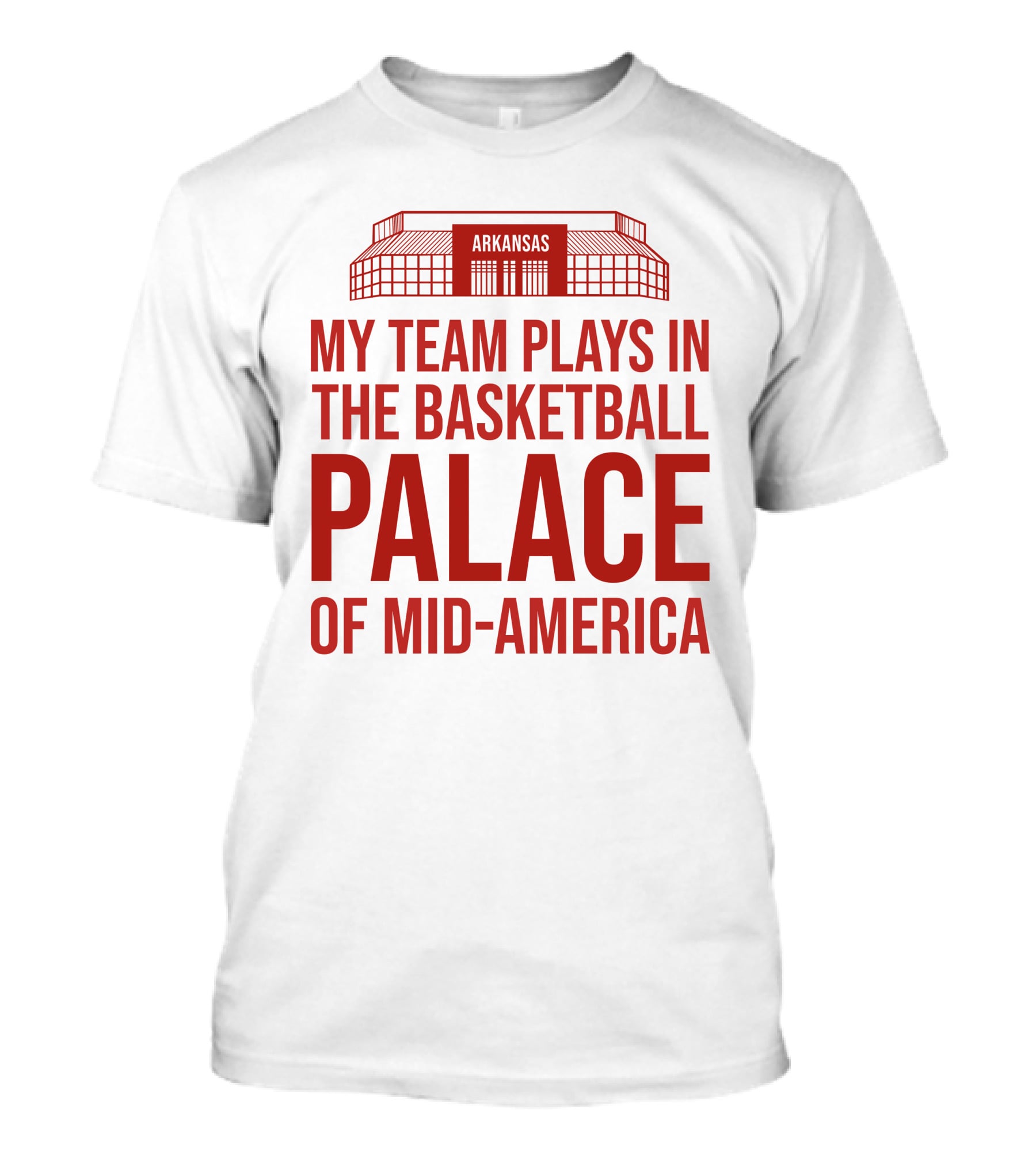 My Team Plays In The Basketball Palace Of Mid-America Arkansas T-Shirt