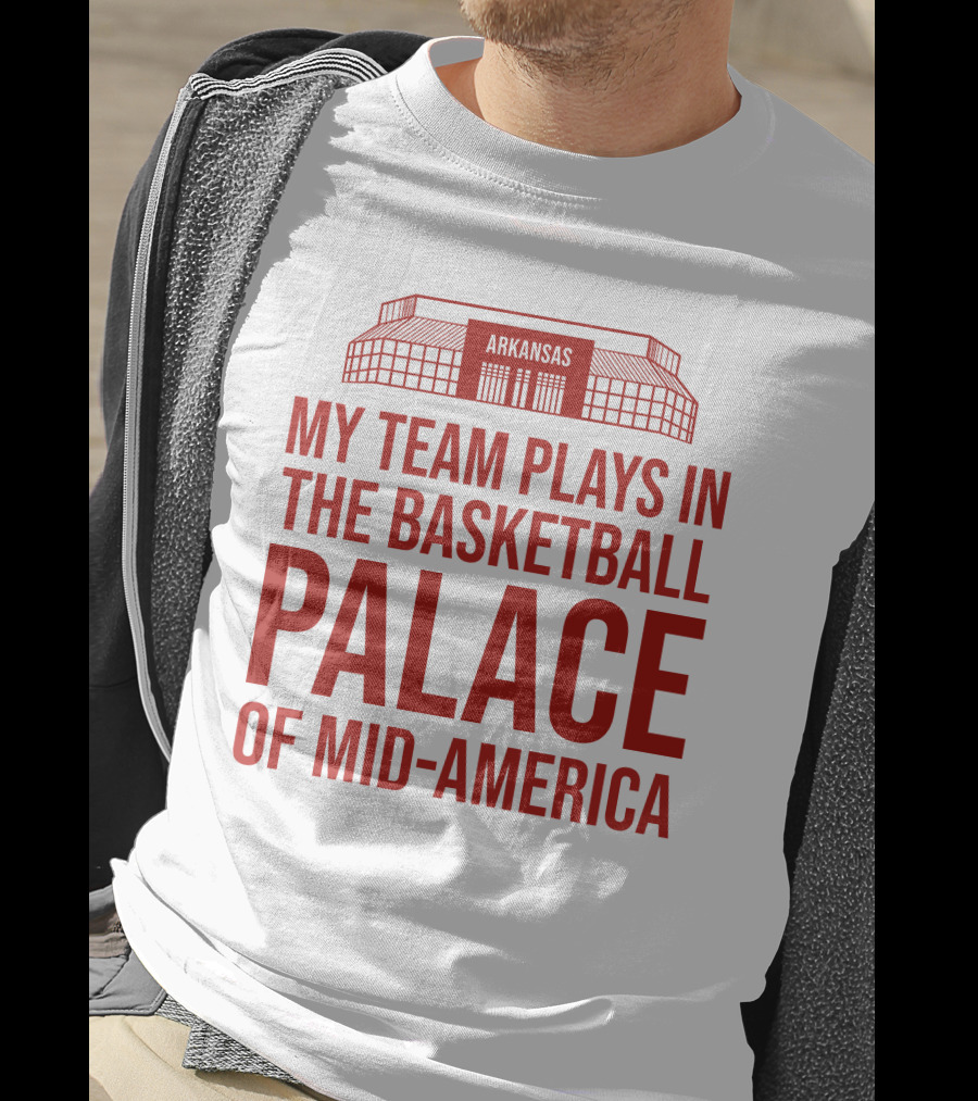 My Team Plays In The Basketball Palace Of Mid-America Arkansas T-Shirt