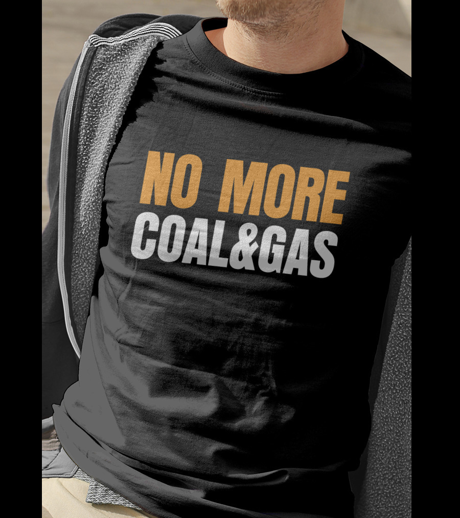 No More Coal And Gas Adam Bandt T-Shirt