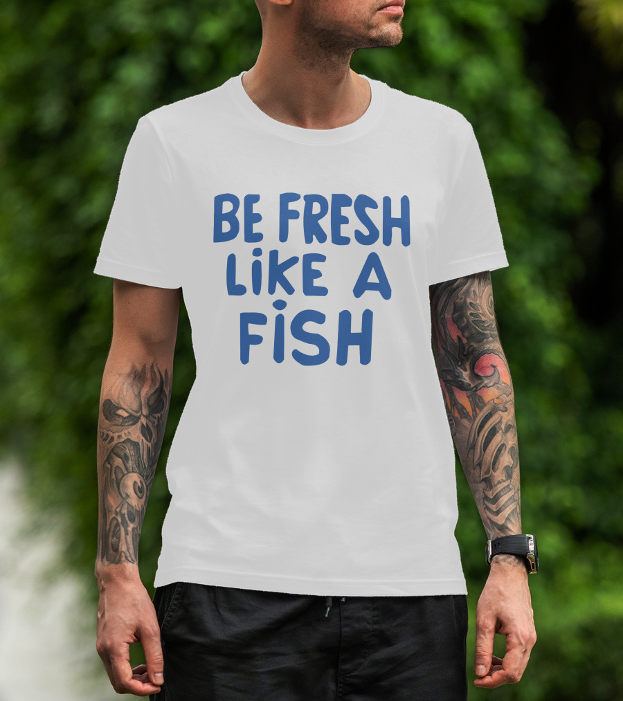 Anthony Kiedis Be Fresh Like A Fish T-Shirt