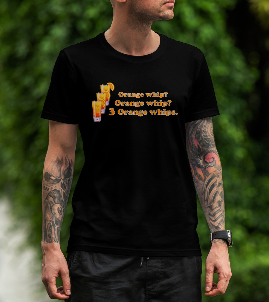 3 Orange Whips Super 70S Sports Orange Whip? Orange Whip? 3 Orange Whips T-Shirt