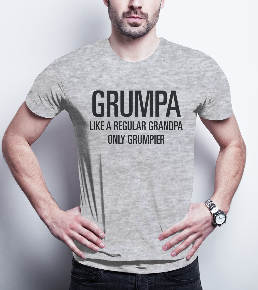 Grumpa Only Grumpier Like A Regular Grandpa T-Shirt